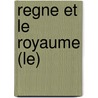 Regne Et Le Royaume (Le) by Quintrec Le