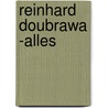Reinhard Doubrawa -alles door Reinhard Doubrawa