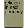 Religion In Nazi Germany by Frederic P. Miller