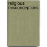 Religious Misconceptions door Stephen M. Croucher