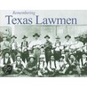 Remembering Texas Lawmen by Mike Cox