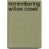 Remembering Willow Creek