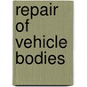 Repair of Vehicle Bodies by Andrew Livesey