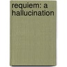Requiem: A Hallucination by Antonio Tabucchi