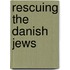 Rescuing the Danish Jews