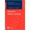 Resonant Robotic Systems door Vladimir I. Babitsky