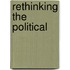 Rethinking The Political