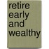 Retire Early and Wealthy
