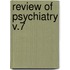 Review of Psychiatry V.7