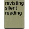 Revisting Silent Reading door Elfrieda H. Hiebert