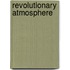 Revolutionary Atmosphere