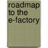 Roadmap To The E-Factory