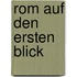 Rom auf den ersten Blick