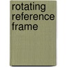 Rotating Reference Frame by Frederic P. Miller