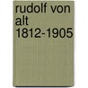 Rudolf von Alt 1812-1905 by Marianne Hussl-Hörmann