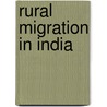 Rural Migration In India door S. Sivakamasundari