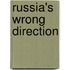 Russia's Wrong Direction