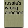 Russia's Wrong Direction door John Edwardsq