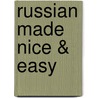 Russian Made Nice & Easy by Staff of Research Education Association