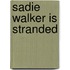 Sadie Walker Is Stranded