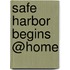 Safe Harbor Begins @Home