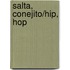 Salta, Conejito/Hip, Hop