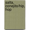 Salta, Conejito/Hip, Hop door Catherine Hnatov