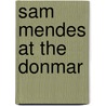 Sam Mendes At The Donmar by Matt Wolf