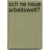 Sch Ne Neue Arbeitswelt?