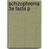 Schizophrenia 3e Facts P door Stephen V. Farraone