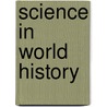 Science In World History door James Trefil