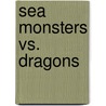 Sea Monsters Vs. Dragons door Michael O'Hearn
