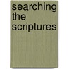 Searching the Scriptures door Ernest W. Saunders
