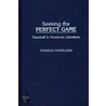 Seeking The Perfect Game by Cordelia Candelaria