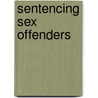 Sentencing Sex Offenders door Jr David L. Hudson