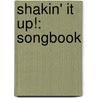Shakin' It Up!: Songbook door Jay Althouse