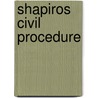 Shapiros Civil Procedure by David Shapiro