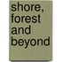 Shore, Forest And Beyond