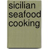 Sicilian Seafood Cooking door Marisa Raniolo Wilkins