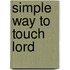 Simple Way to Touch Lord