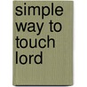 Simple Way to Touch Lord by Witness Lee