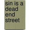 Sin Is a Dead End Street door Janet Scott