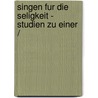 SINGEN FUR DIE SELIGKEIT - STUDIEN ZU EINER / door Hascher-burger