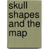 Skull Shapes and the Map