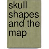 Skull Shapes and the Map door Ww Howells