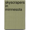 Skyscrapers in Minnesota by Source Wikipedia