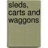 Sleds, Carts And Waggons