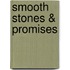 Smooth Stones & Promises