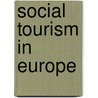 Social Tourism In Europe door Scott McCabe