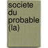 Societe Du Probable (La)